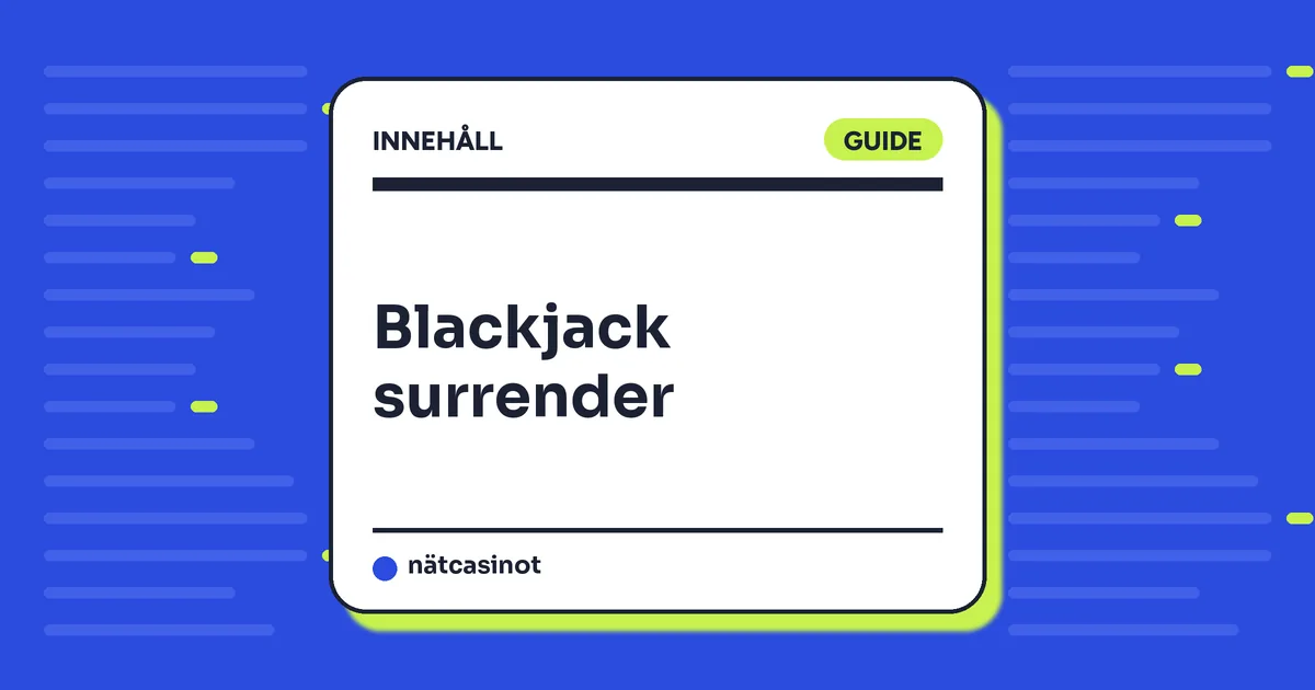 Blackjack surrender – när ska du ge upp handen? (tabell)